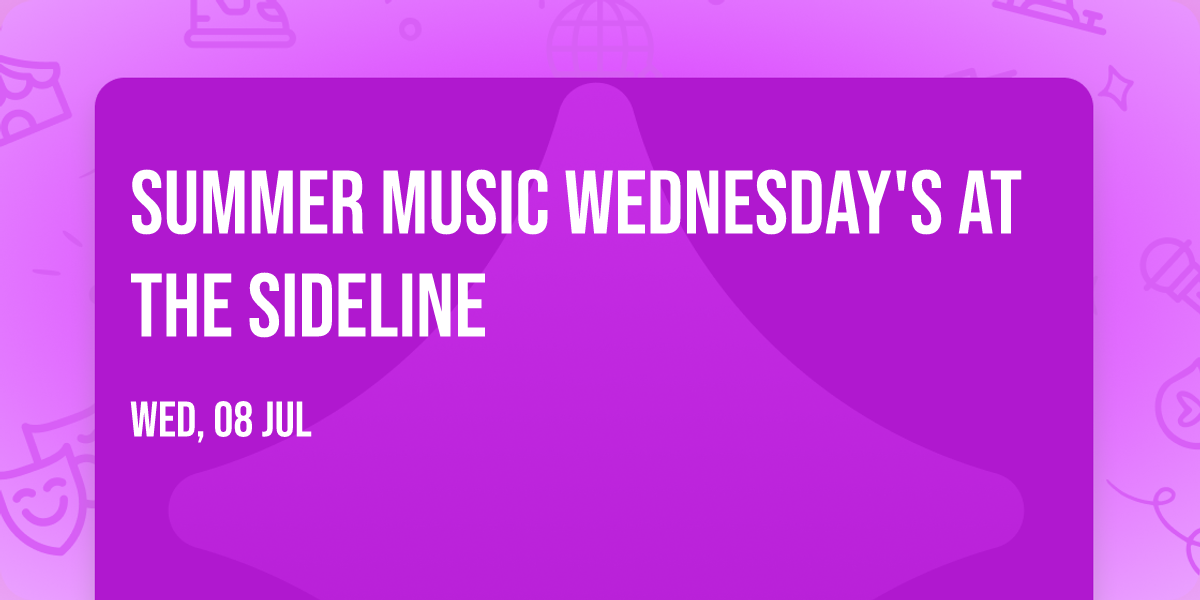 Summer Music Wednesday's at The Sideline