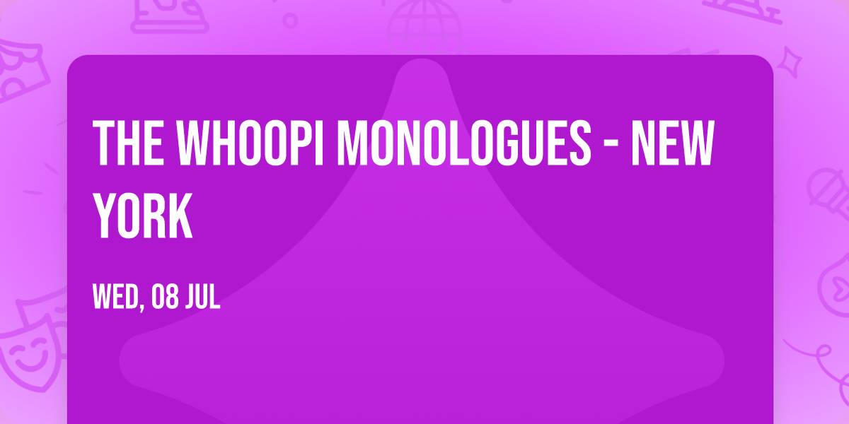 The Whoopi Monologues - New York