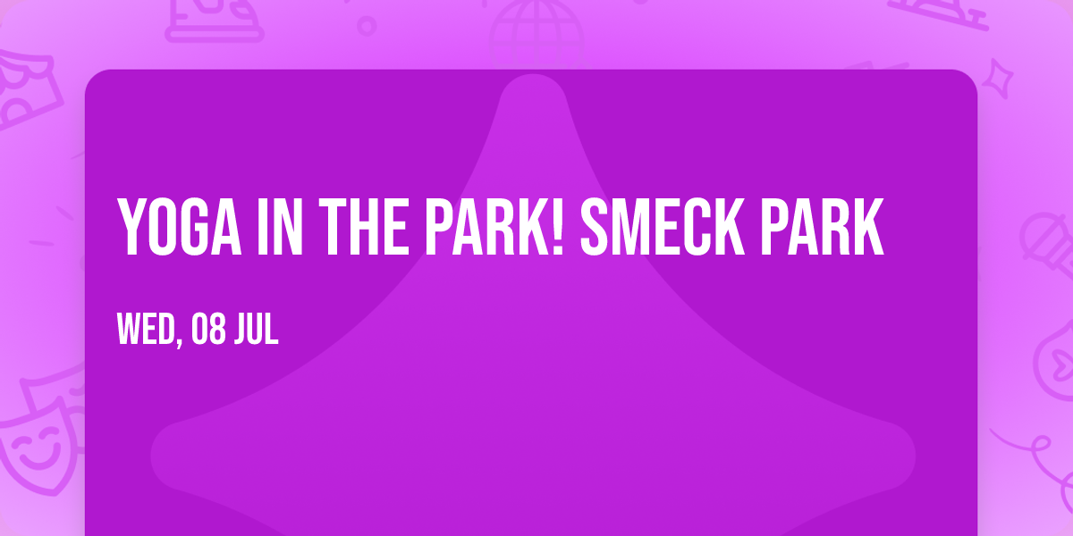 Yoga in the Park! Smeck Park