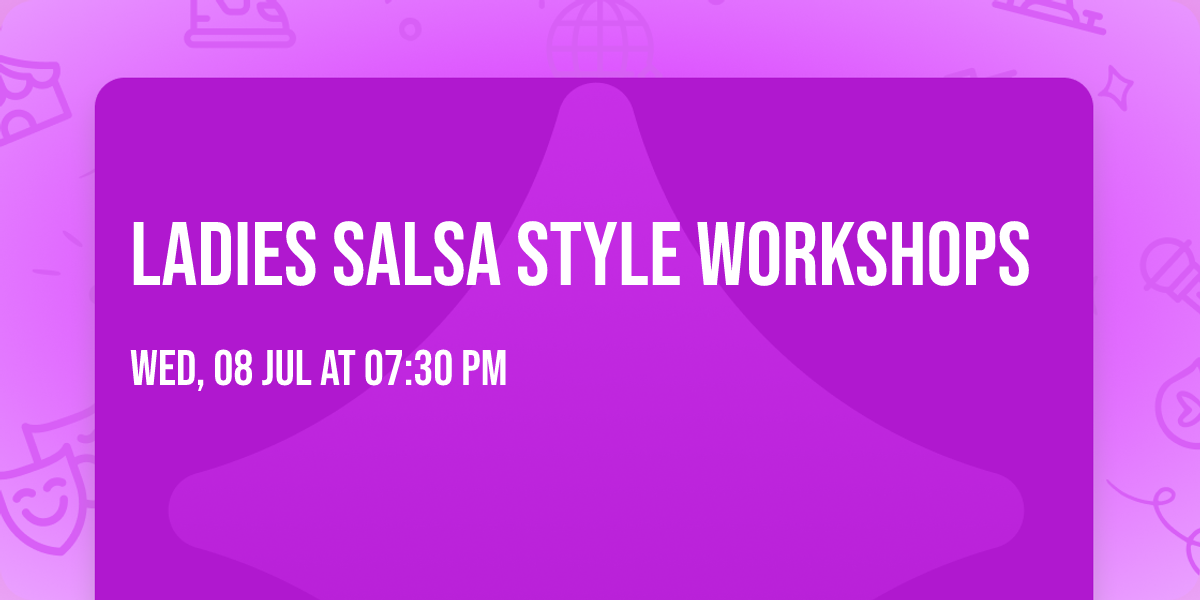 Ladies Salsa Style Workshops