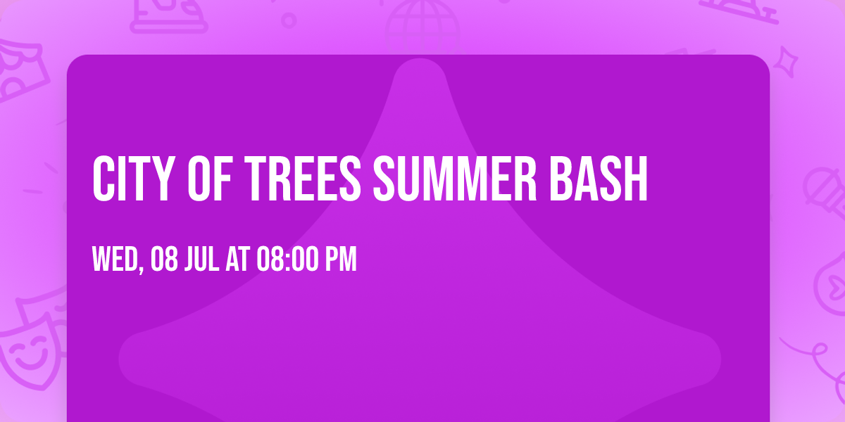 City of Trees Summer Bash