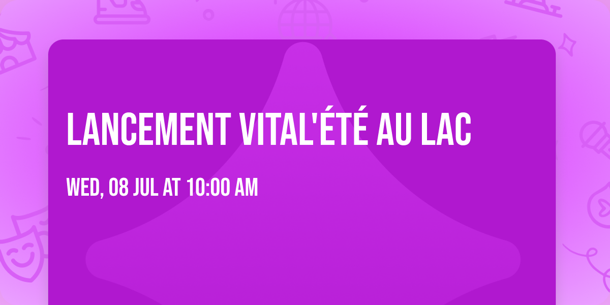 Lancement vital'\u00e9t\u00e9 au lac 