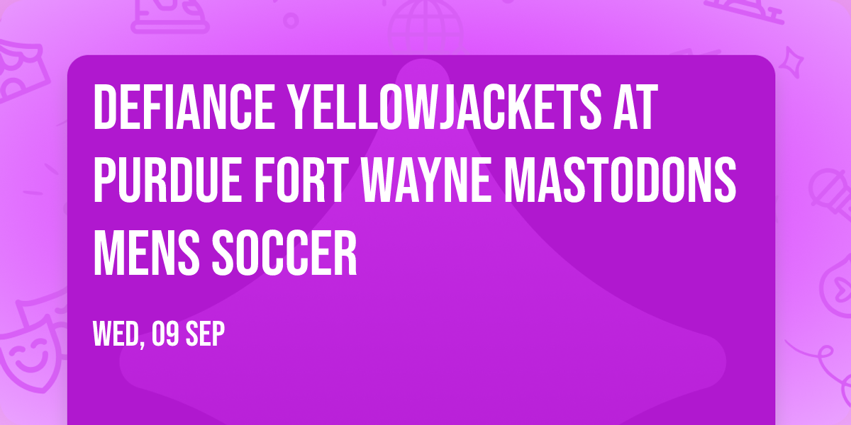 Defiance Yellowjackets at Purdue Fort Wayne Mastodons Mens Soccer