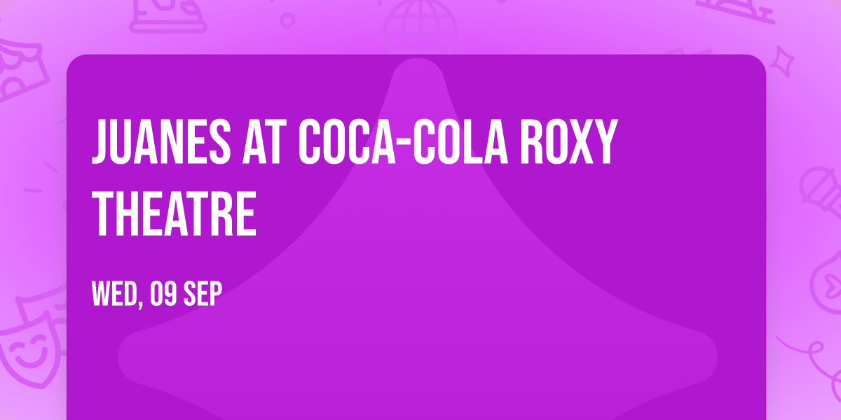 Juanes at Coca-Cola Roxy Theatre