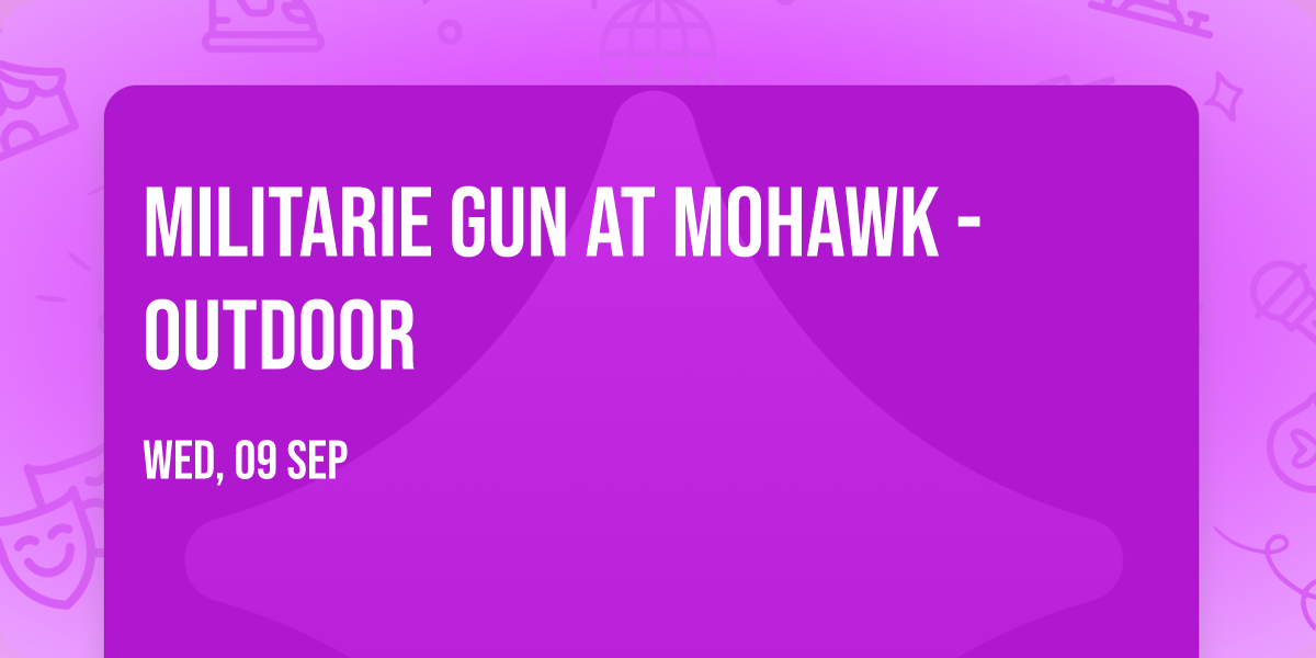 Militarie Gun at Mohawk - Outdoor
