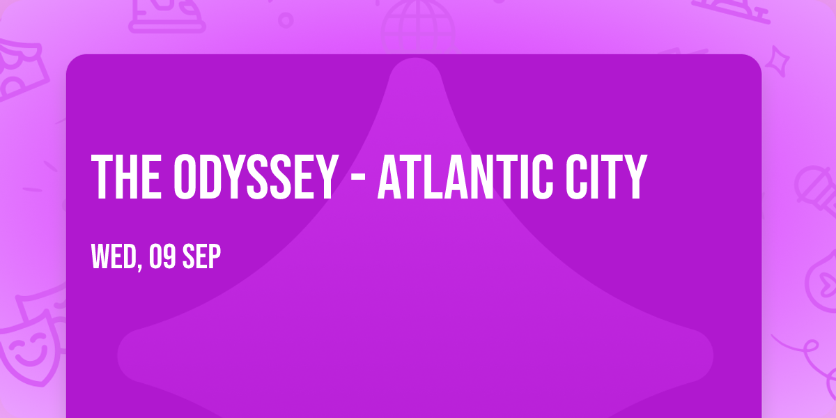The Odyssey - Atlantic City