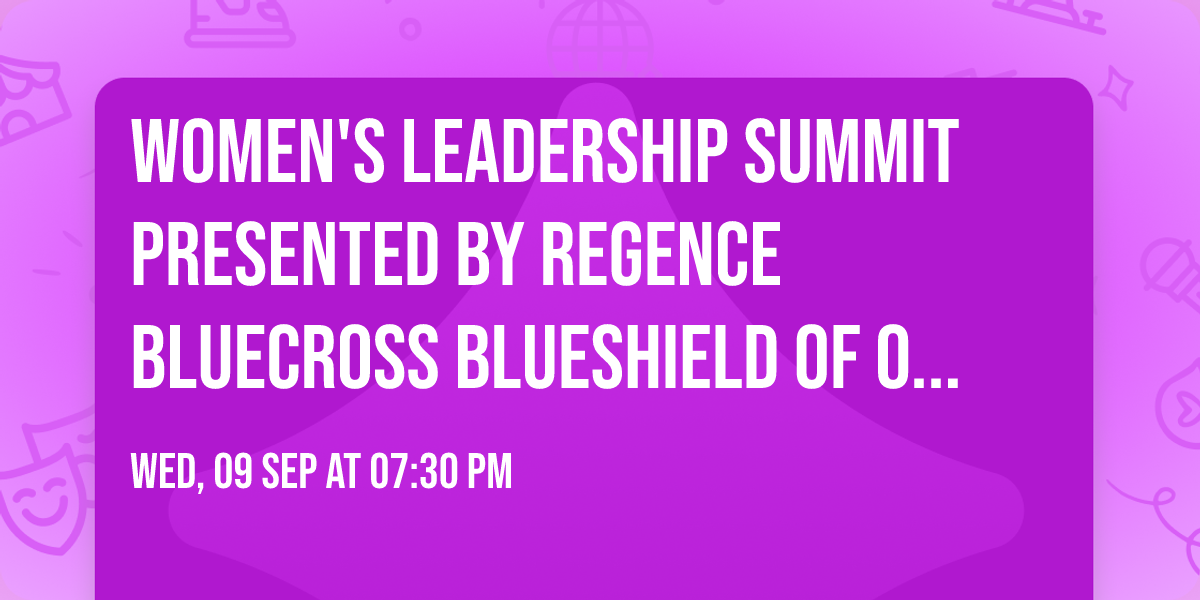 Women's Leadership Summit Presented by Regence BlueCross BlueShield of Oregon