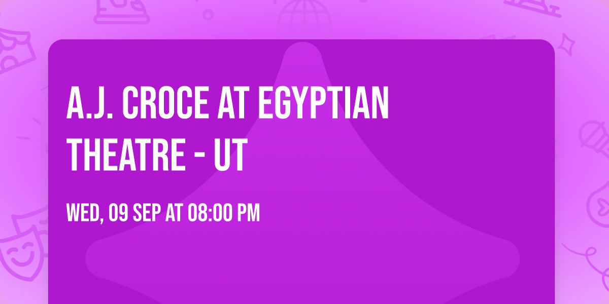 A.J. Croce at Egyptian Theatre - UT