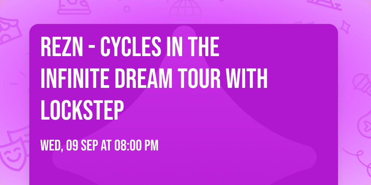REZN - Cycles in the Infinite Dream Tour with Lockstep