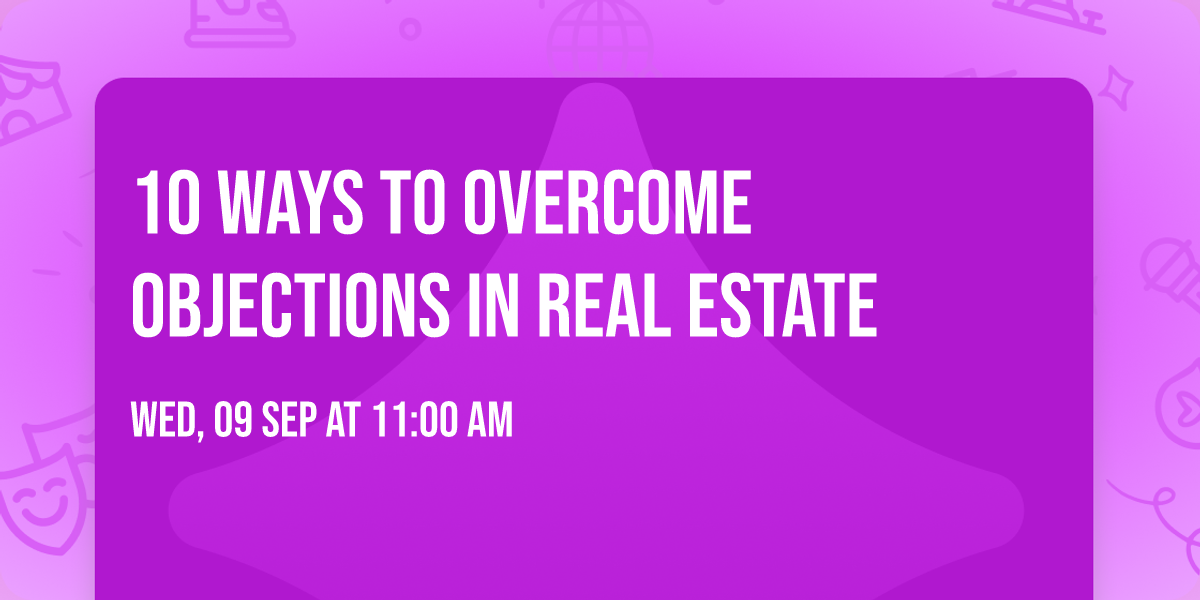 10 Ways to Overcome Objections in Real Estate