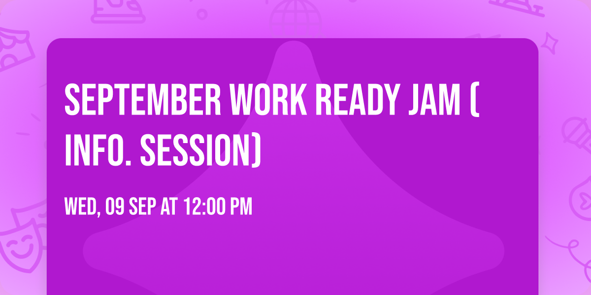 September Work Ready Jam (Info. Session)