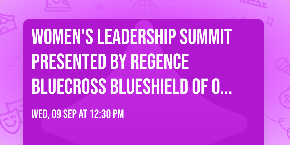 Women's Leadership Summit Presented by Regence BlueCross BlueShield of Oregon