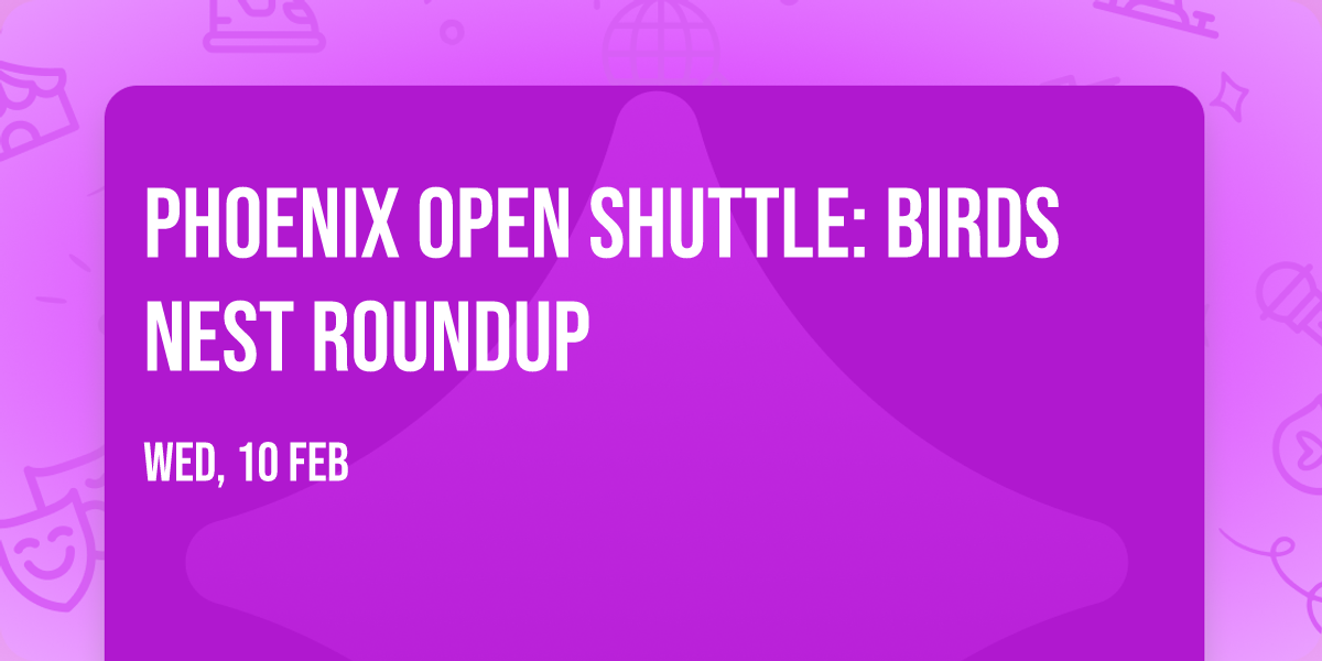 Phoenix Open Shuttle: Birds Nest Roundup
