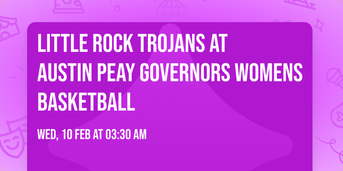 Little Rock Trojans at Austin Peay Governors Womens Basketball