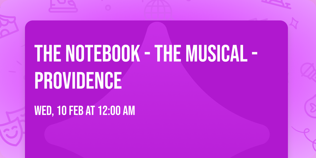 The Notebook - The Musical - Providence