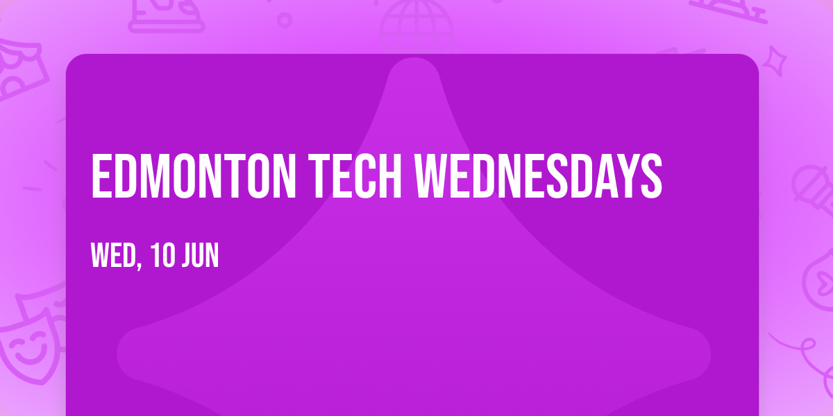 Edmonton Tech Wednesdays