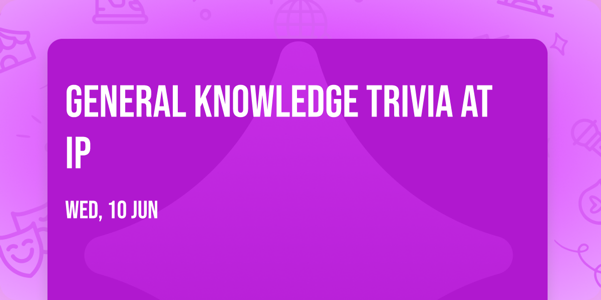 General Knowledge Trivia at IP