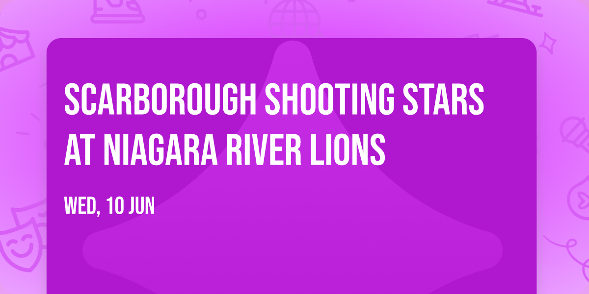 Scarborough Shooting Stars at Niagara River Lions