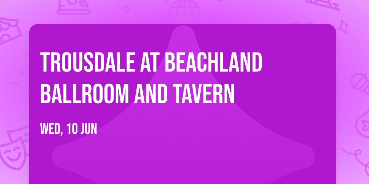 Trousdale at Beachland Ballroom and Tavern