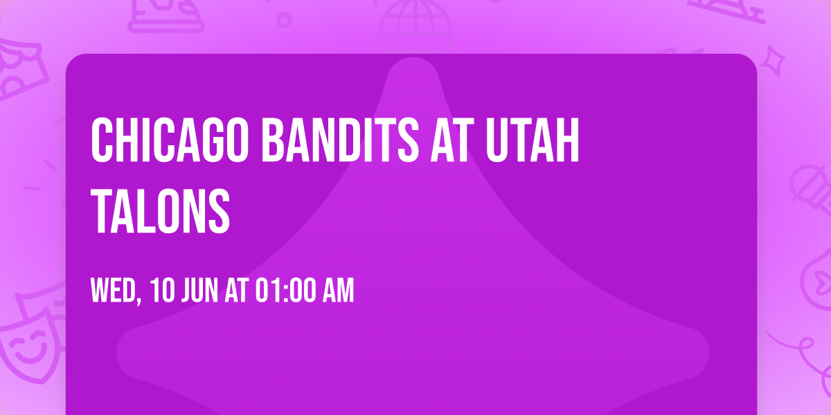 Chicago Bandits at Utah Talons