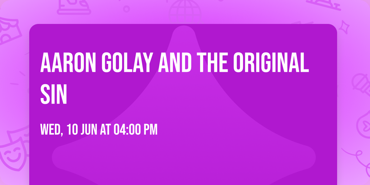 Aaron Golay and The Original Sin