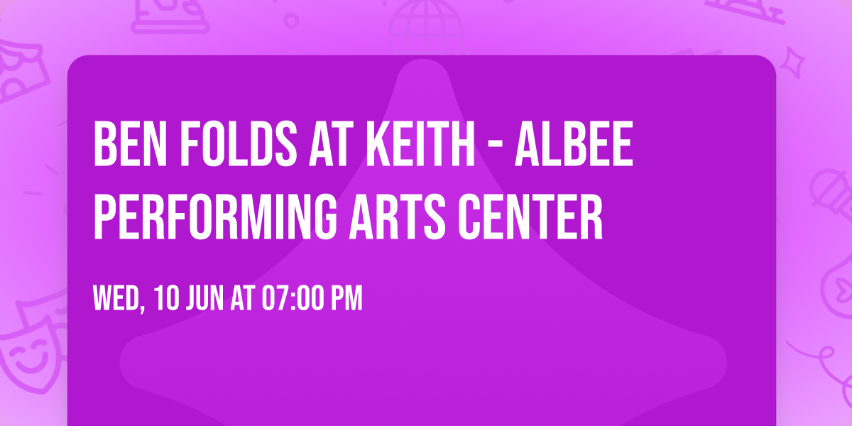 Ben Folds at Keith - Albee Performing Arts Center
