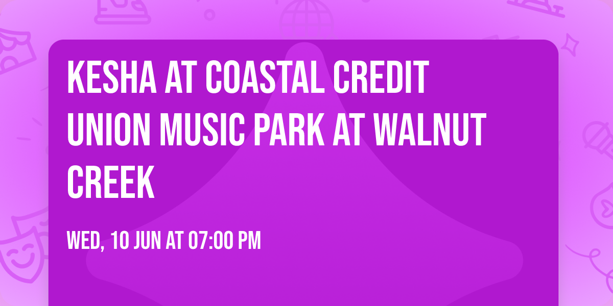 Kesha at Coastal Credit Union Music Park at Walnut Creek