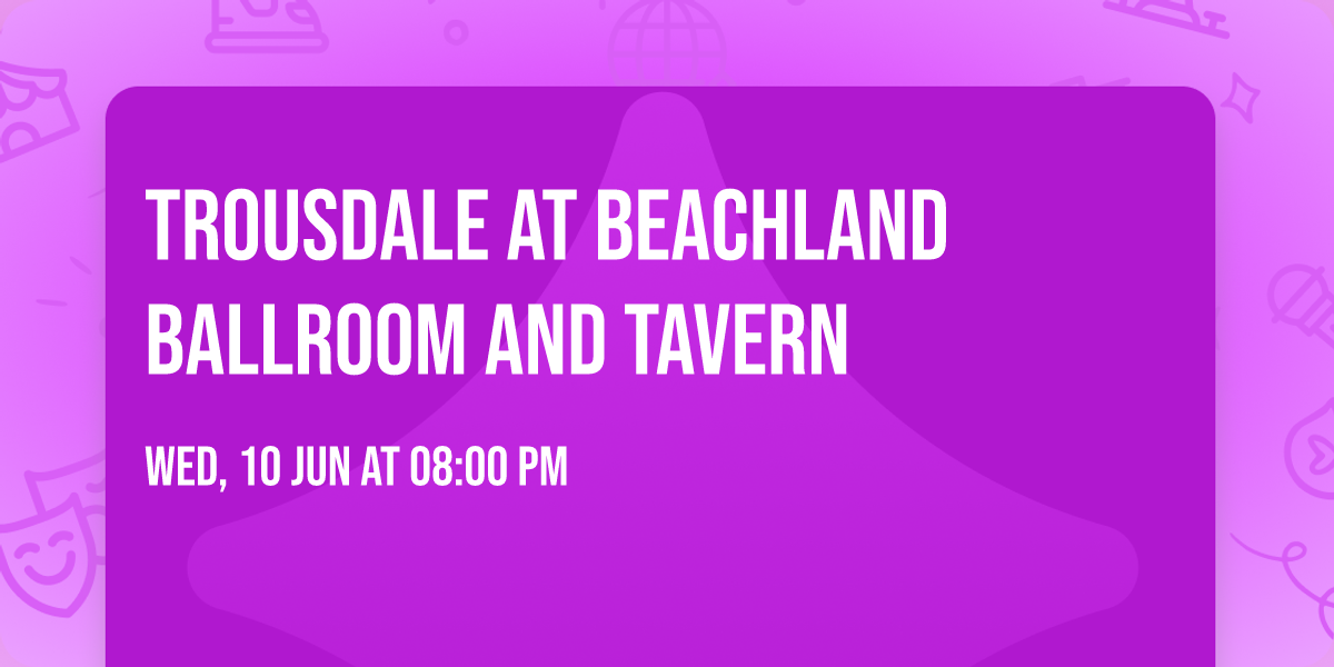 Trousdale at Beachland Ballroom and Tavern