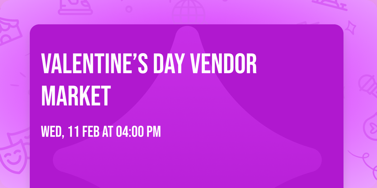 Valentine\u2019s Day Vendor Market