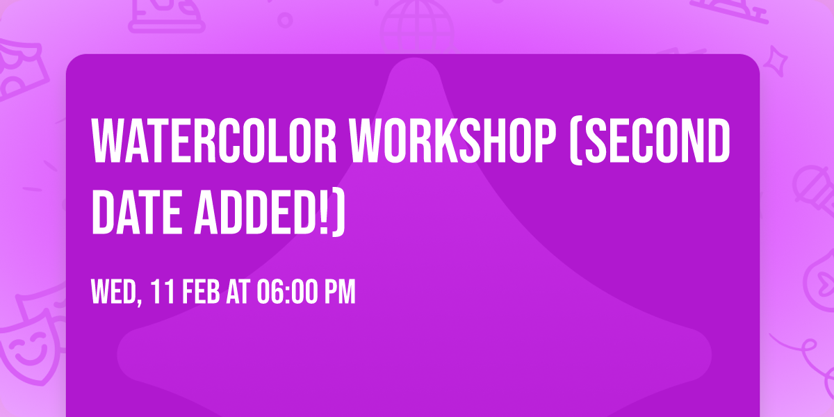 Watercolor Workshop (Second Date Added!) 