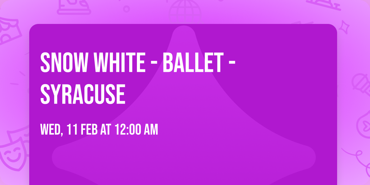 Snow White - Ballet - Syracuse