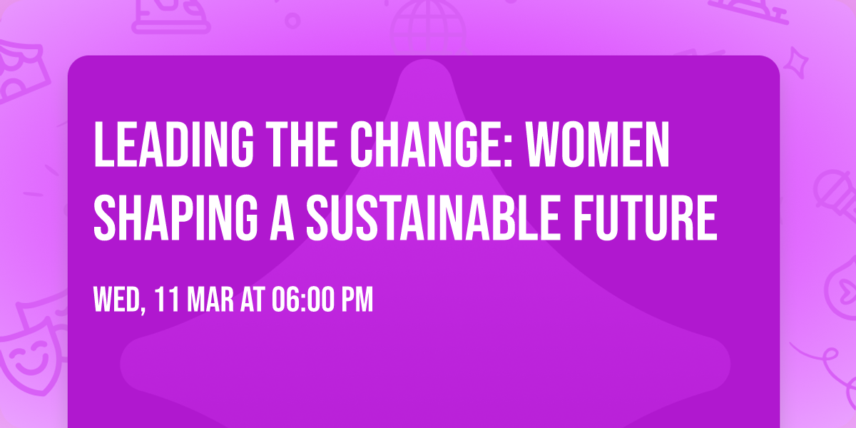 Leading the Change: Women Shaping a Sustainable Future