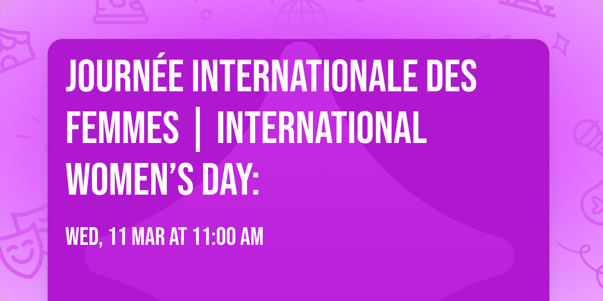 Journ\u00e9e internationale des femmes | International Women\u2019s Day: