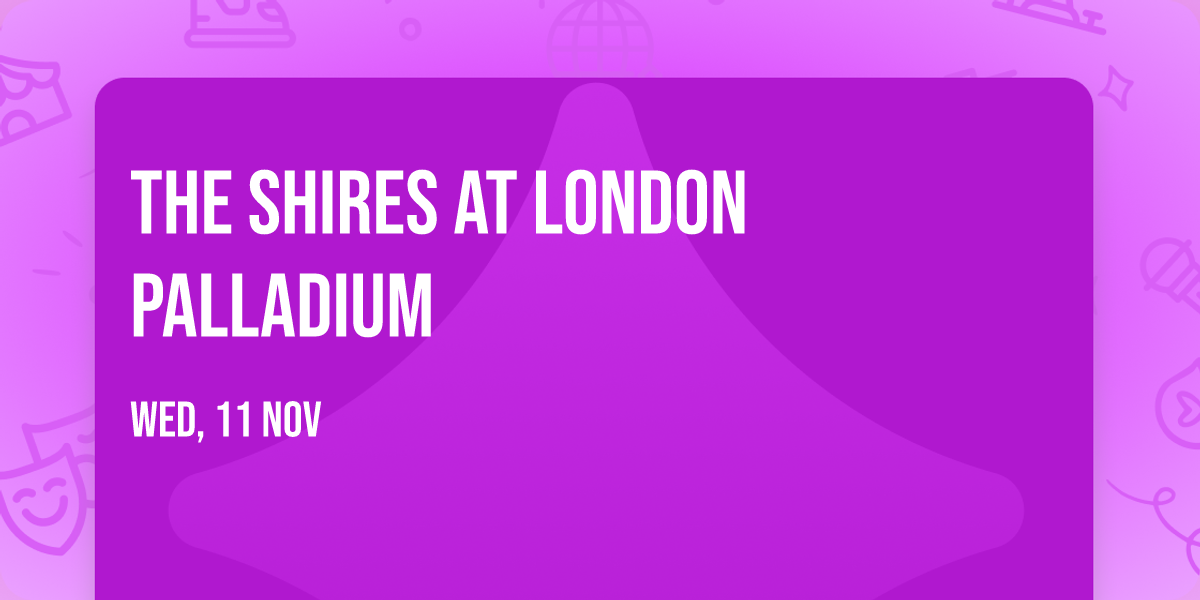 The Shires at London Palladium