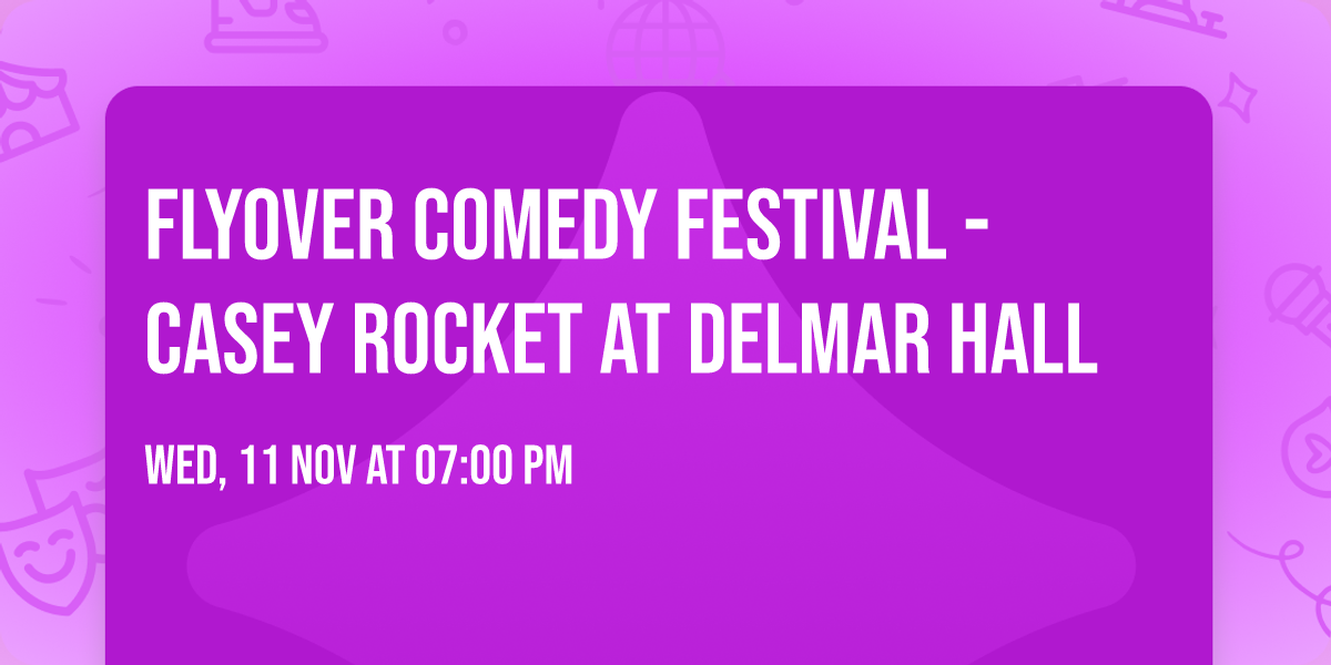 Flyover Comedy Festival - Casey Rocket at Delmar Hall