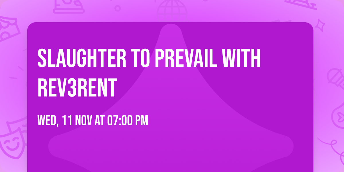 Slaughter to Prevail with Rev3rent