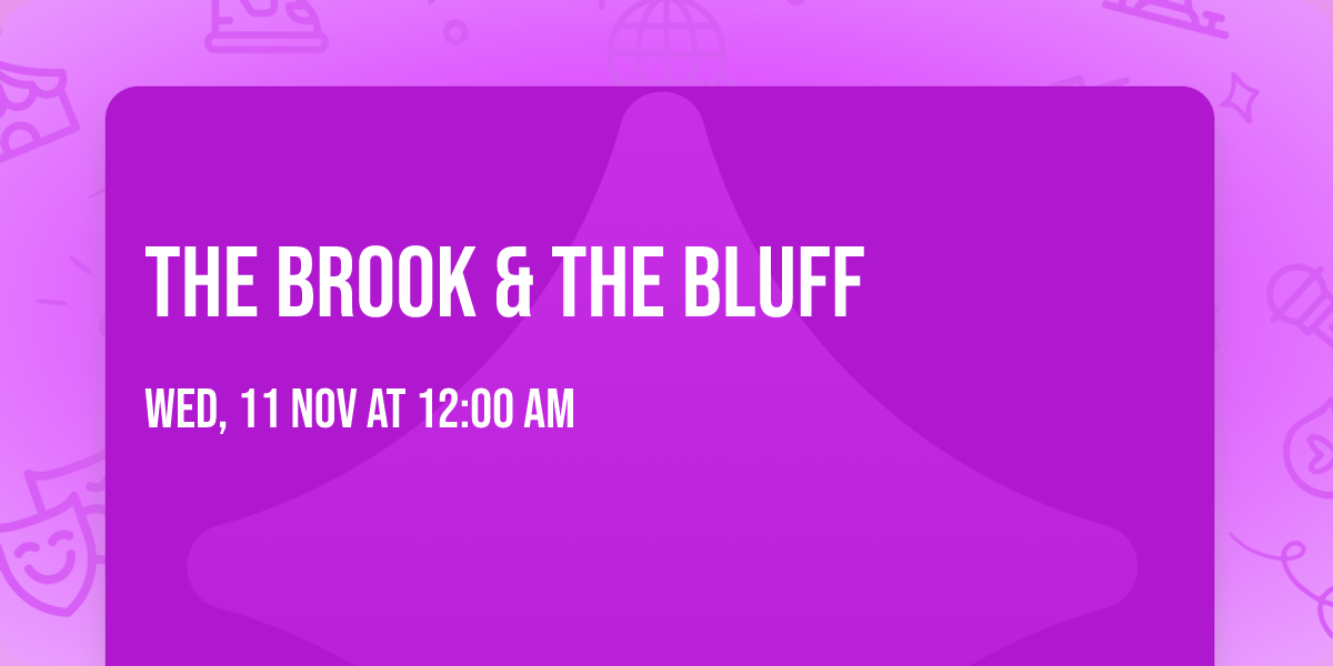 The Brook & The Bluff