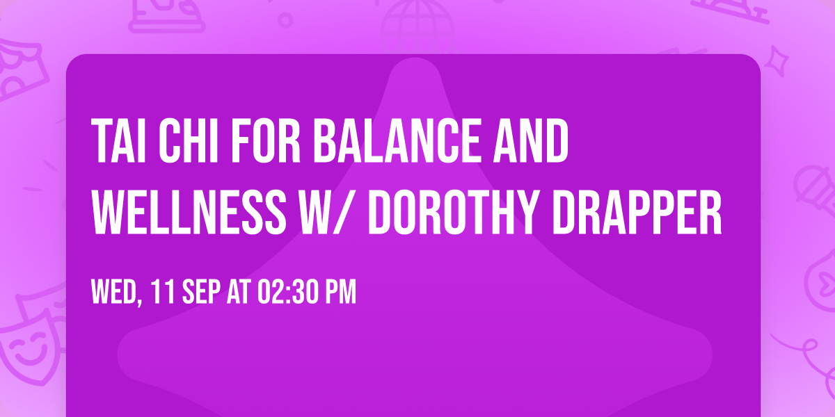 Tai Chi for Balance and Wellness w\/ Dorothy Drapper