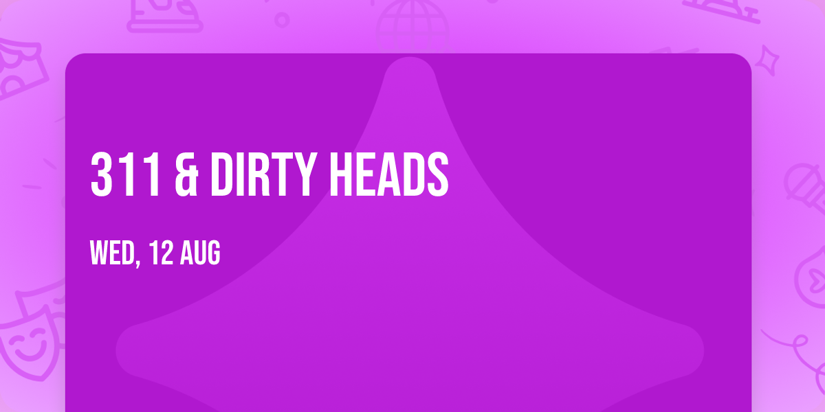 311 & Dirty Heads