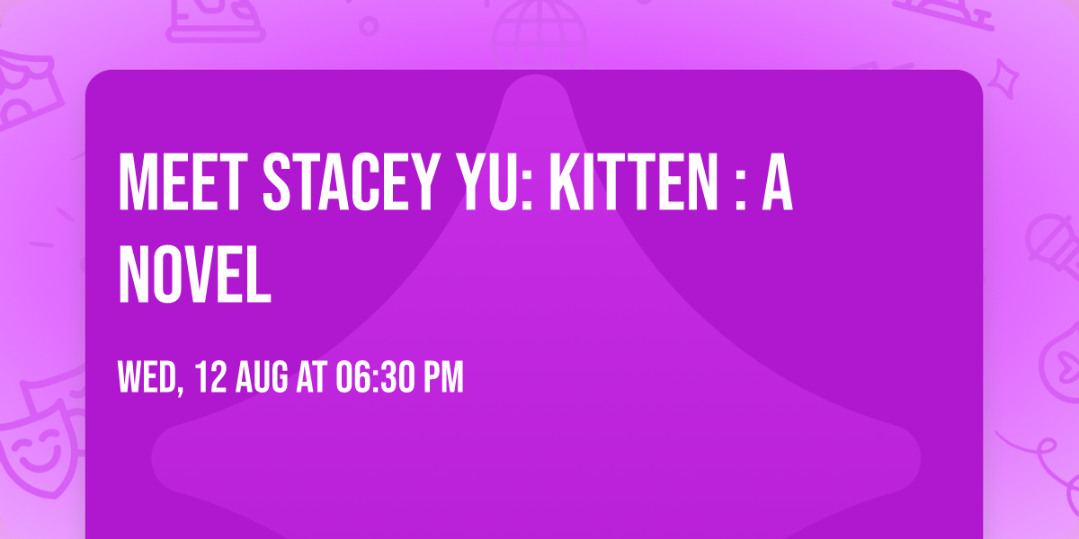 Meet  STACEY YU: KITTEN :  A Novel 