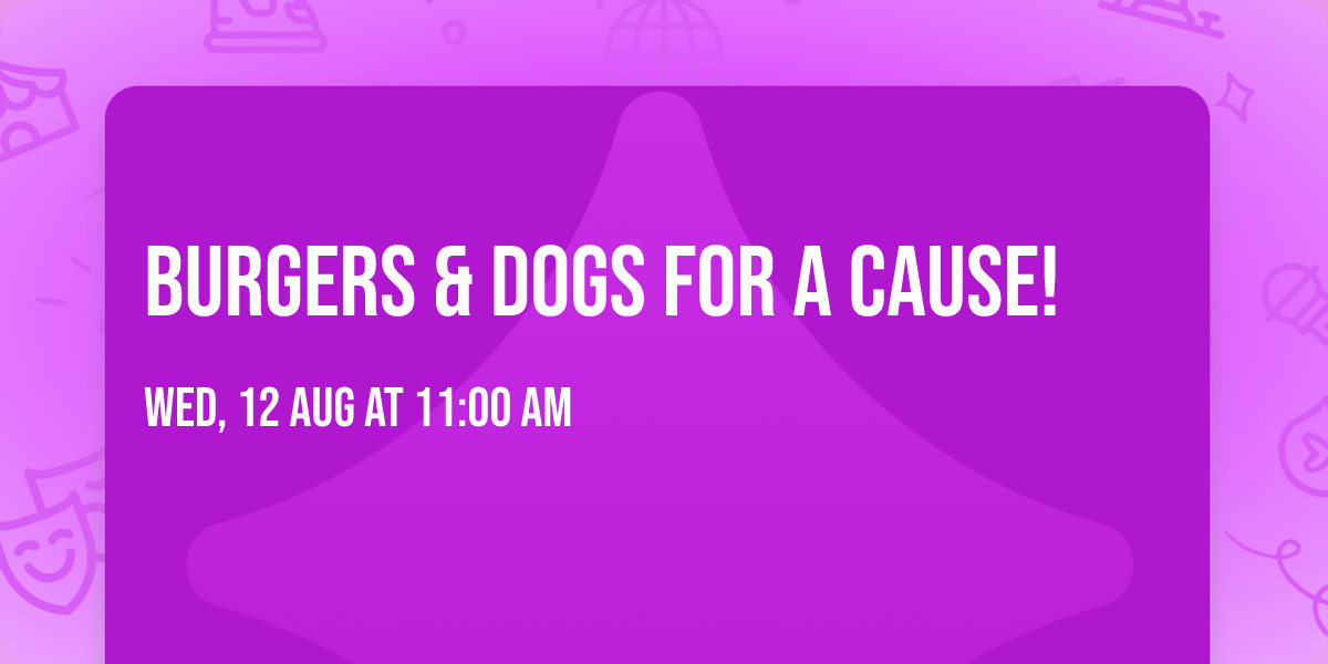 Burgers & Dogs For A Cause!