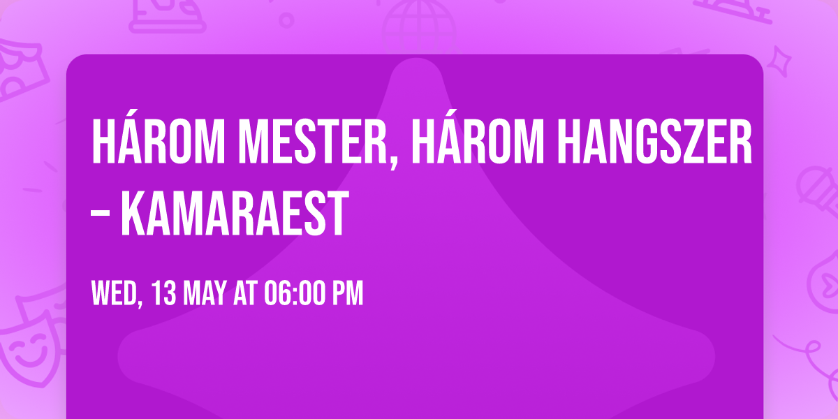 H\u00e1rom mester, h\u00e1rom hangszer \u2013 kamaraest