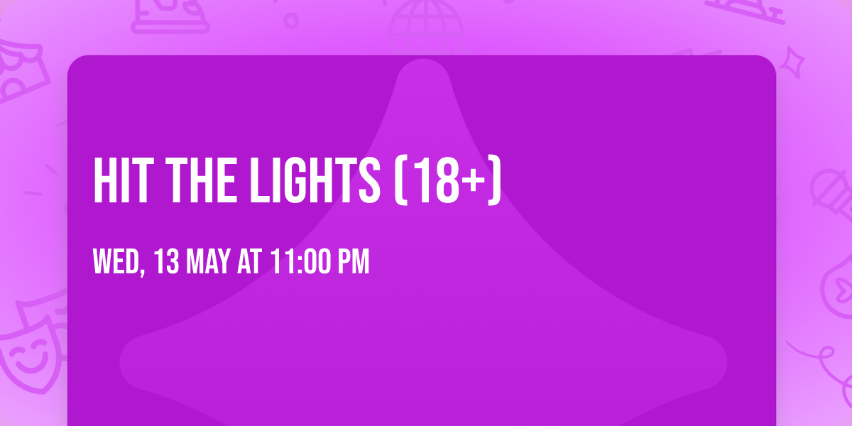 Hit The Lights (18+)