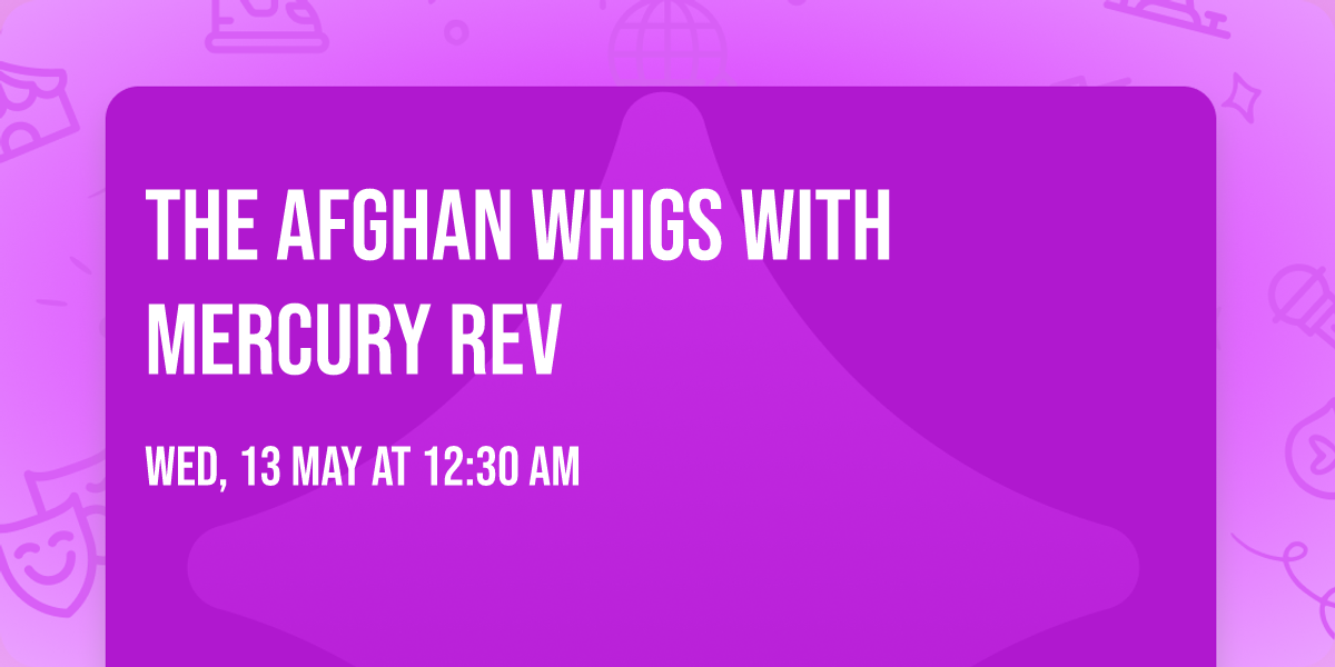 The Afghan Whigs with Mercury Rev