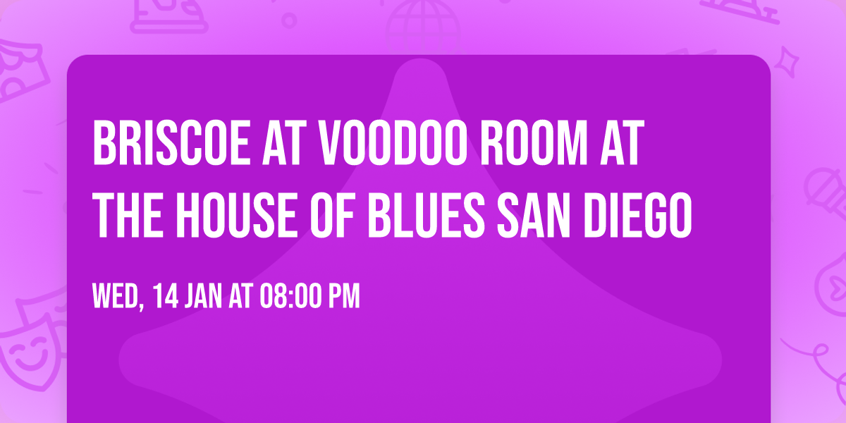 Briscoe at Voodoo Room at the House of Blues San Diego