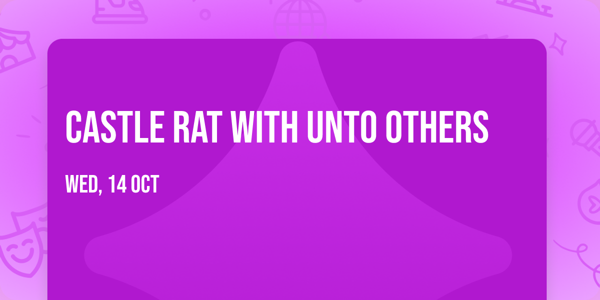 Castle Rat with Unto Others
