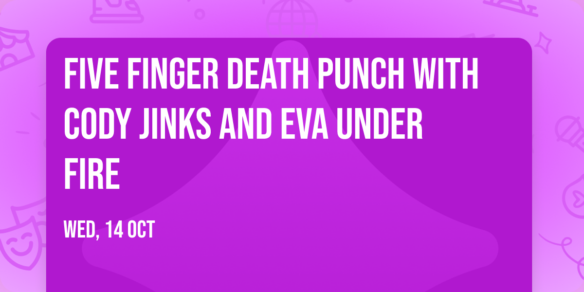 Five Finger Death Punch with Cody Jinks and Eva Under Fire