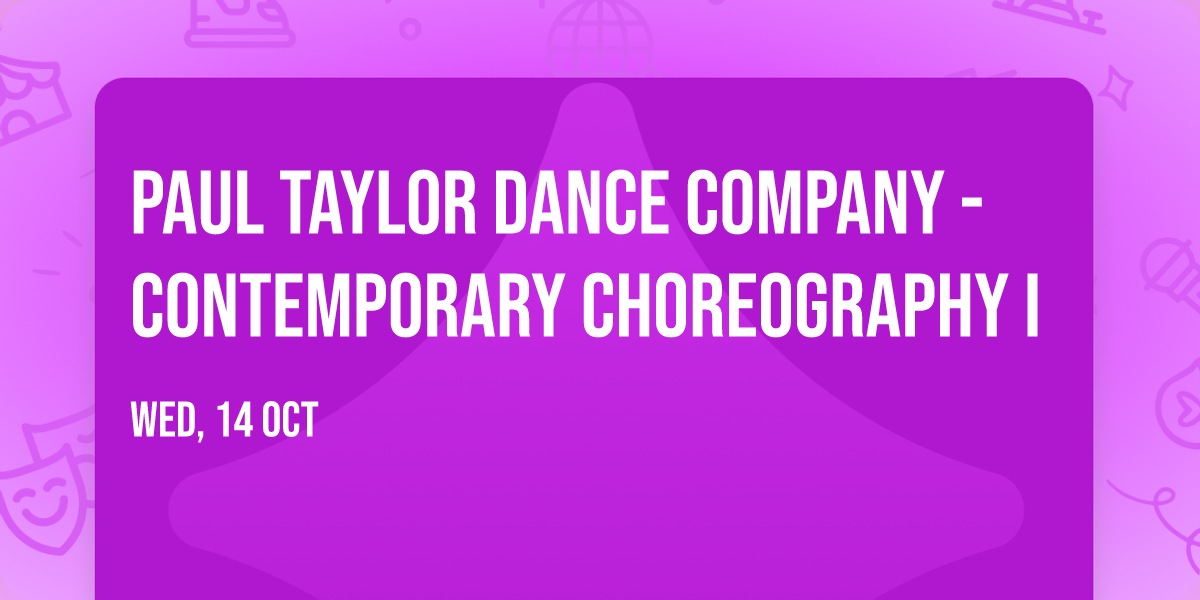 Paul Taylor Dance Company - Contemporary Choreography I