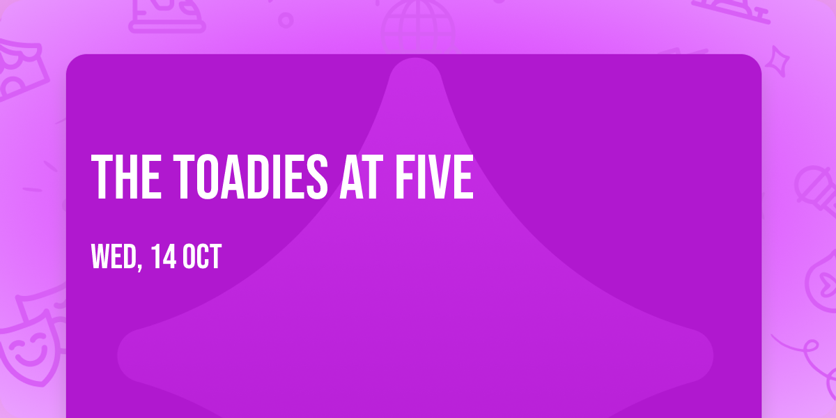 The Toadies at FIVE