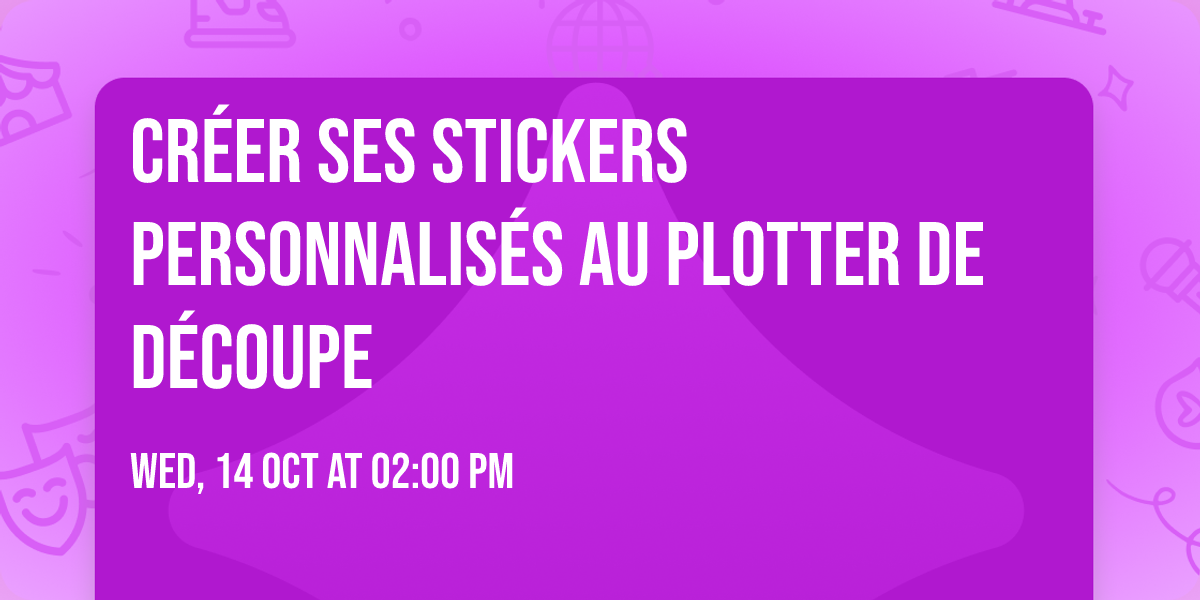 Cr\u00e9er ses stickers personnalis\u00e9s au plotter de d\u00e9coupe
